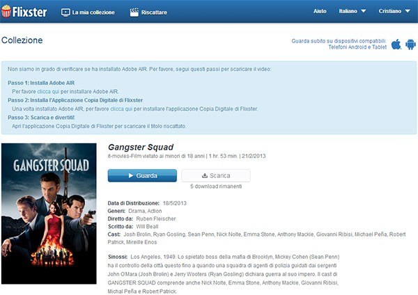 Per effettuare il download dei film è prima necessario scaricare e installare l'applicazione Copia Digitale di Flixster, che richiede Adobe Air