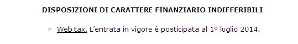 Una semplice riga nel comunicato stampa del CdM 43 del 27 dicembre fa slittare la webtax al 1° luglio 2014. In questi sei mesi cosa sarà delle norme sulle web company?
