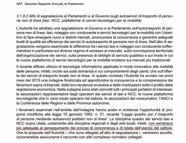 Il paragrafo della relazione dove si parla implicamente di Uber. Nella conferenza stampa successiva alla relazione in Senato, il presidente dell'autorità ha affermato di auspicare che "il legislatore si faccia quanto prima carico delle necessarie riforme nel convincimento che problemi di policy come questo non possano essere risolti nelle aule di tribunale".