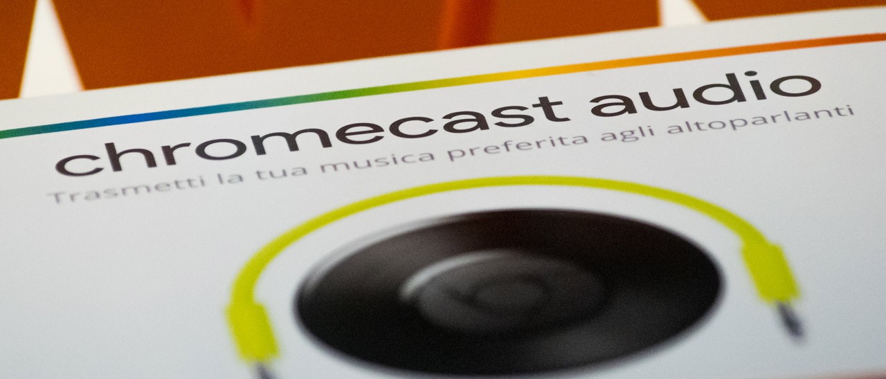Due novità per Chromecast Audio