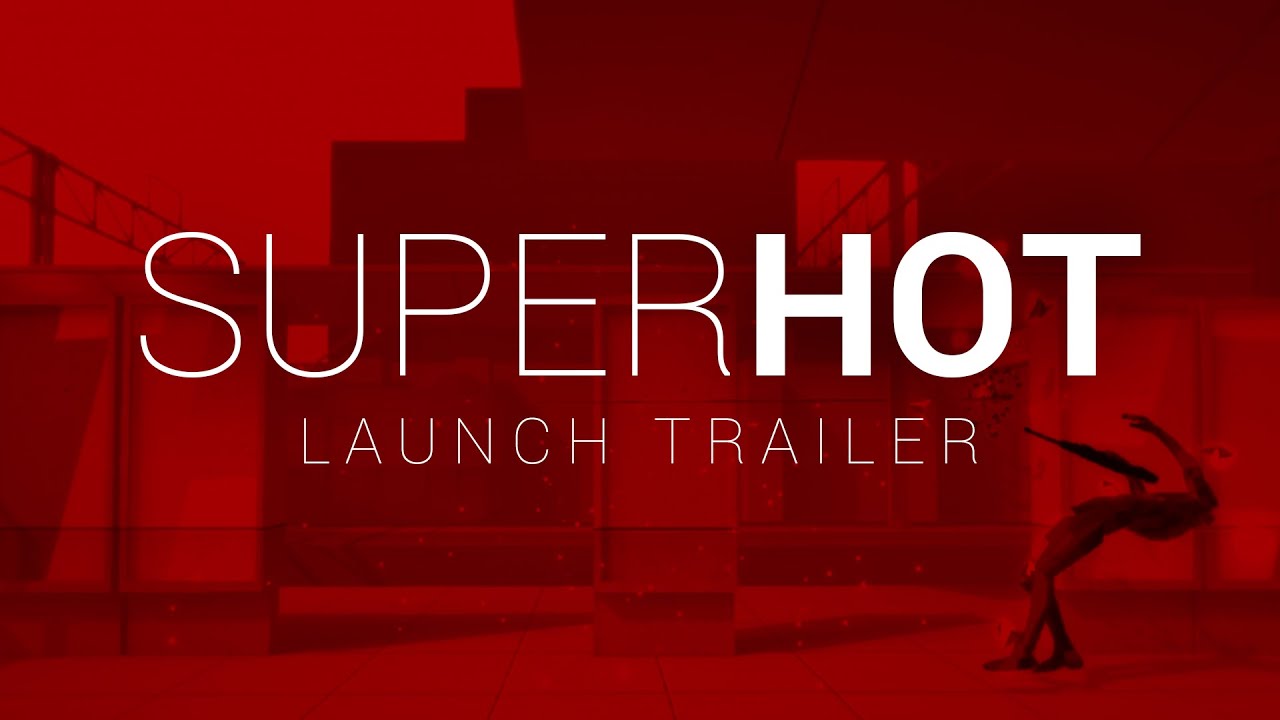 SUPERHOT | trailer di lancio