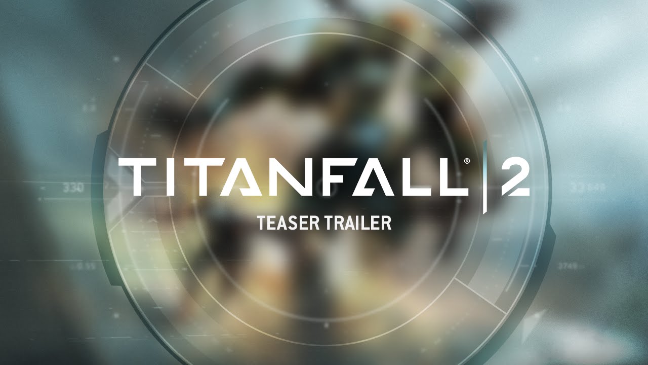 Titanfall 2 Teaser Trailer – PS4, Xbox One and PC