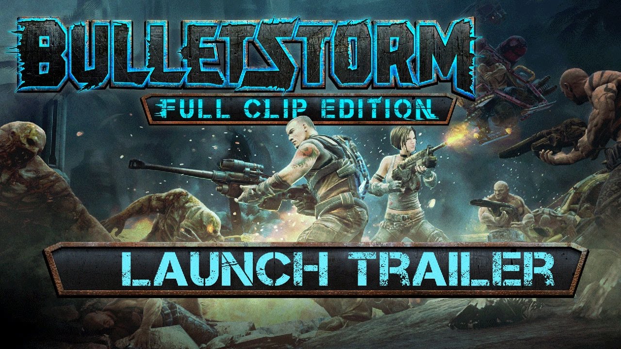 Bulletstorm: Full Clip Edition - trailer di lancio