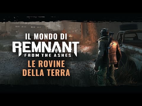 Remnant: From the Ashes - video Le Rovine della Terra