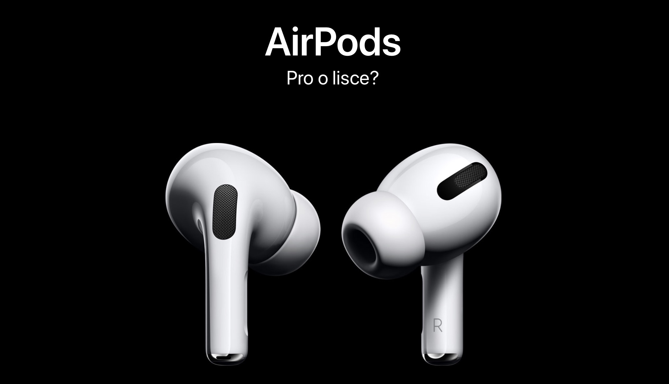 AirPods: Pro o normali? Guida ragionata alla scelta