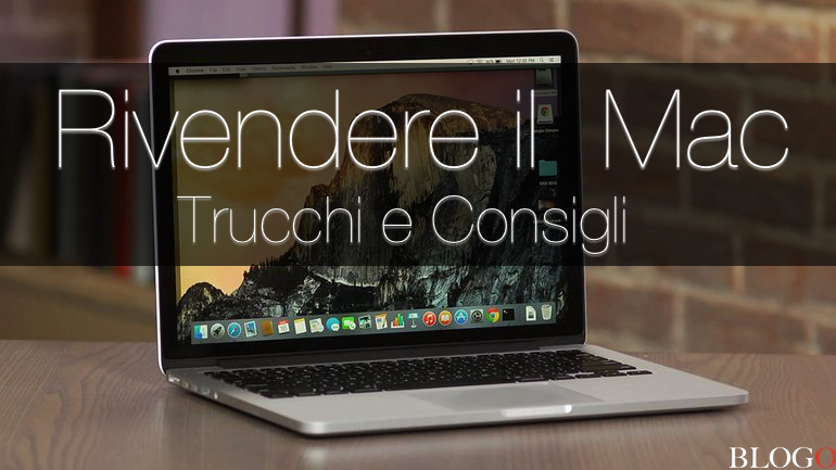 Vendere il Mac usato, consigli e dritte per ottenere di più