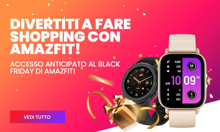 Amazfit Black Friday accesso anticipato su Amazon!