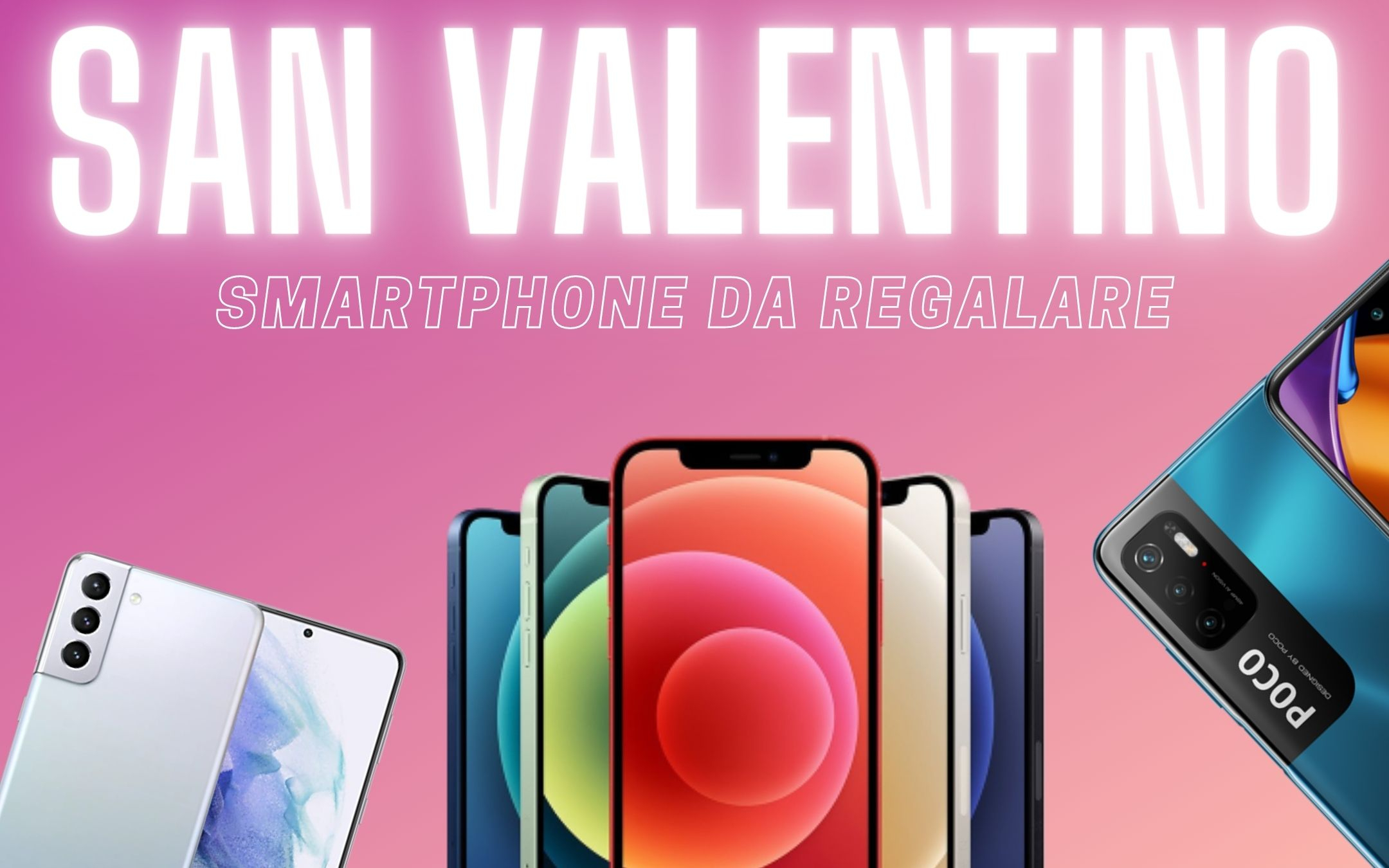 La guida definitiva ai regali hi-tech per San Valentino 2022: gli smartphone