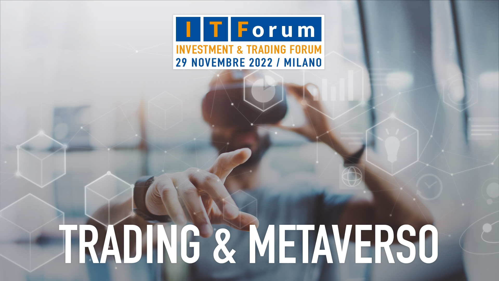 ITForum Milano 2022: la rivoluzione del metaverso incontra il trading