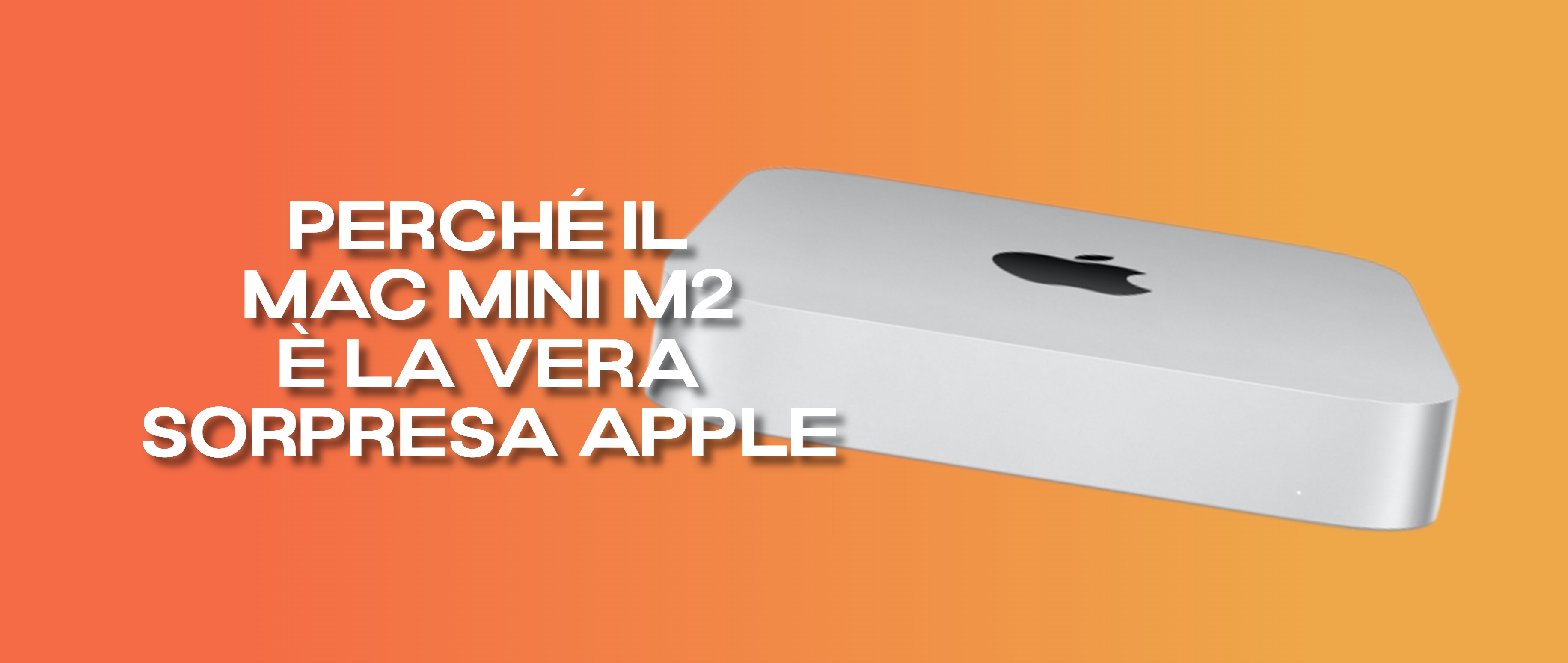 Apple stupisce TUTTI: il nuovo Mac Mini con M2 costa MENO della generazione precedente