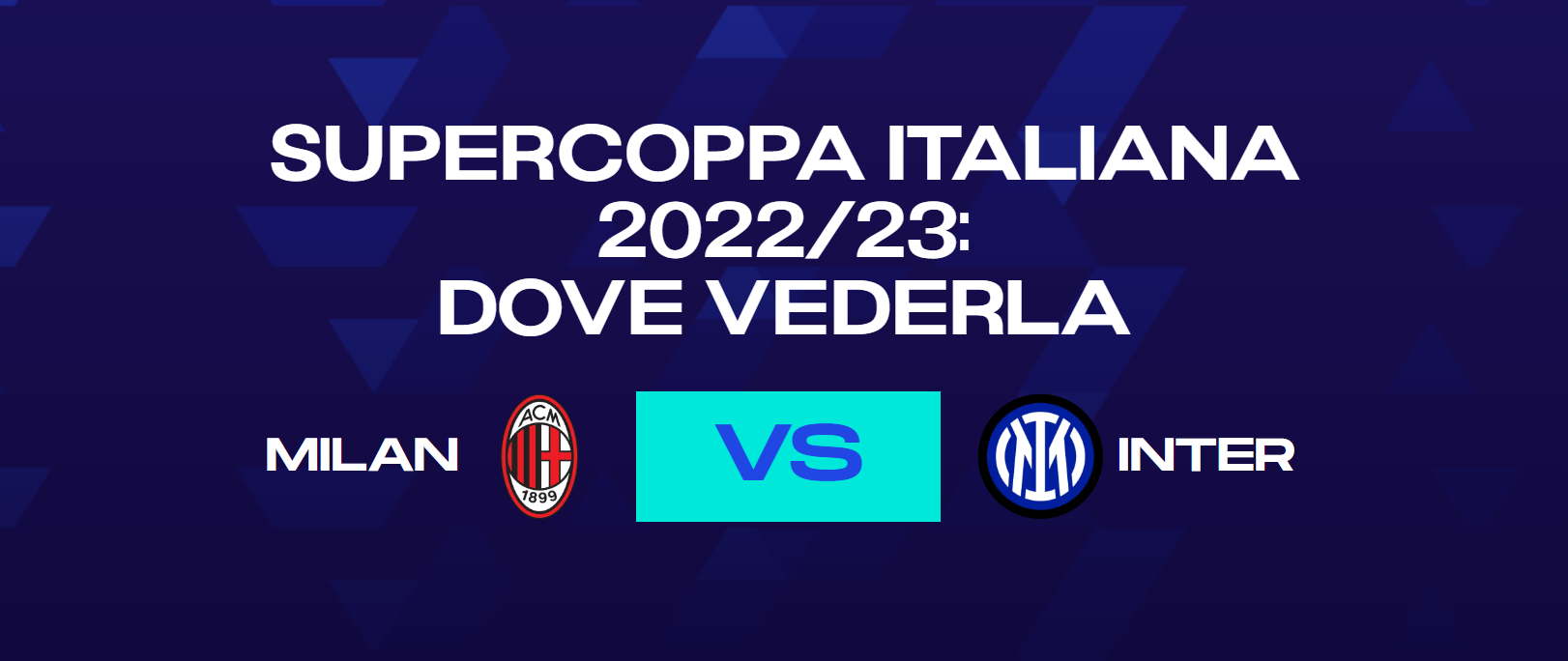 Supercoppa Italiana, dove vedere GRATIS il derby tra Milan e Inter (anche su iPhone e iPad)