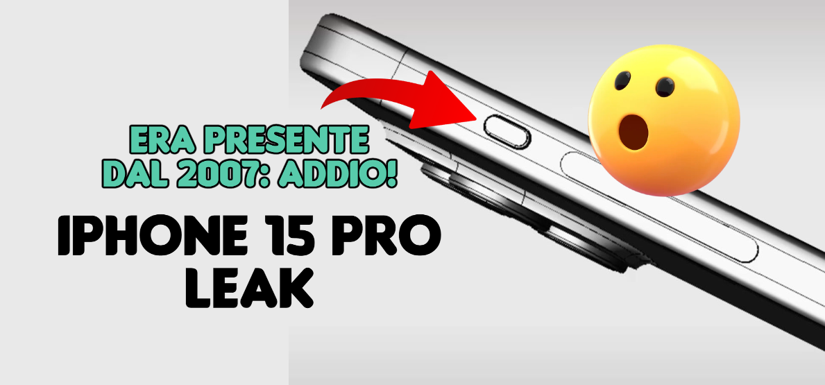 iPhone 15 Pro, ADDIO allo switch per il silenzioso: il leak svela i nuovi pulsanti