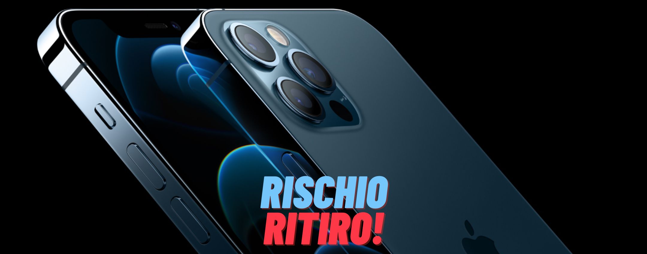 iPhone 12 rischia il ritiro dal mercato in Francia per troppe radiazioni