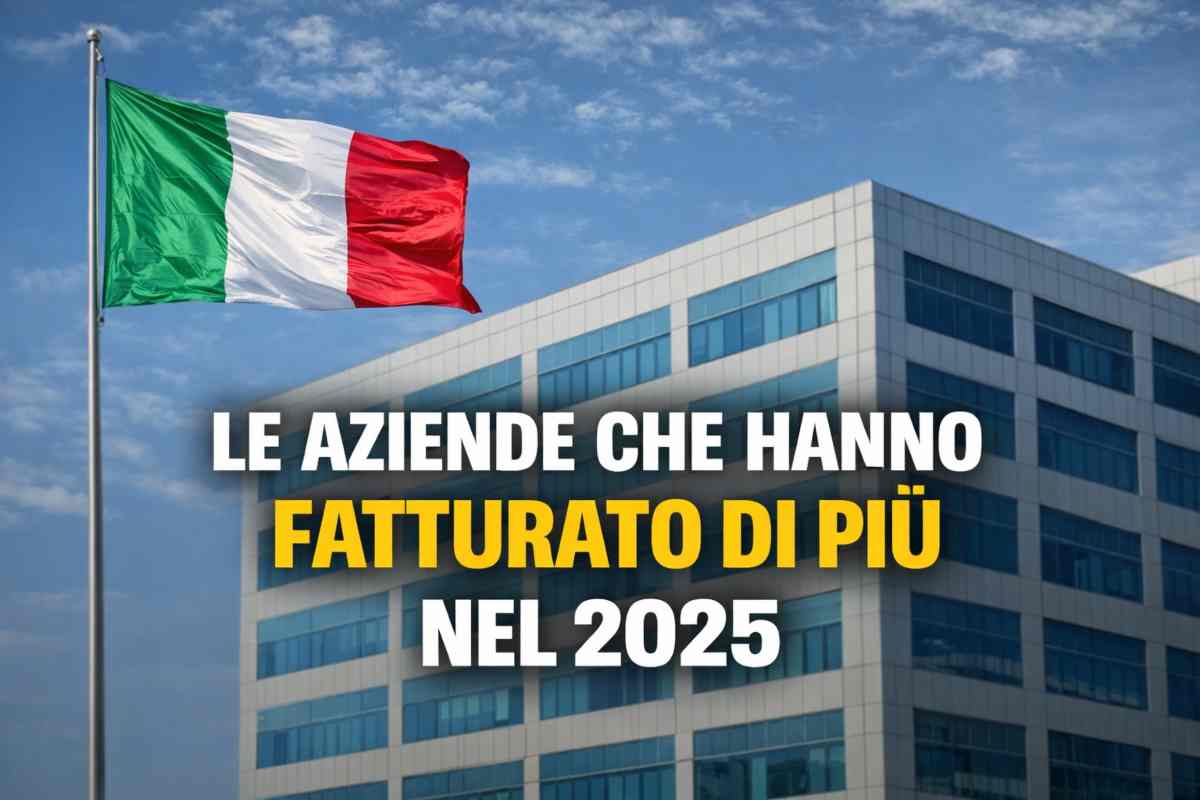 La classifica delle aziende italiane che hanno fatturato di più nel 2025: le prime tre sono inaspettate (oltre 80 milioni)