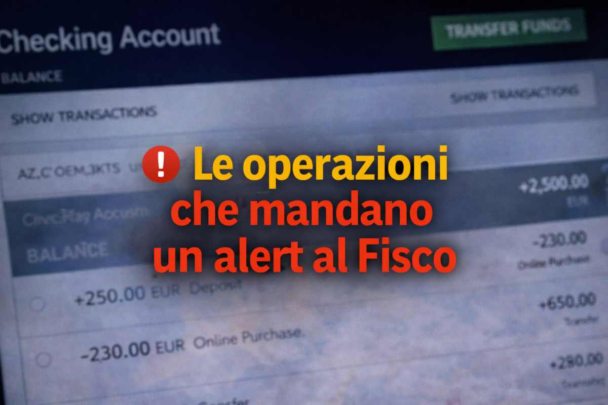 Conto corrente, le 5 operazioni che mandano un alert al Fisco: non compierle con leggerezza