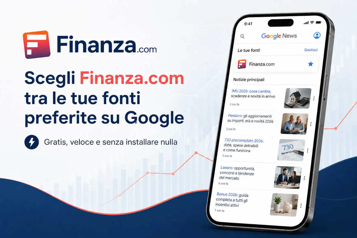 Scegli Finanza.com tra le tue fonti preferite su Google